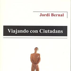 VIAJANDO CON CIUTADANS | 9788495840905 | BERNAL DURICH, JORDI