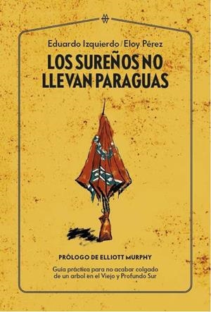 SUREÑOS NO LLEVAN PARAGUAS, LOS | 9788412272000 | IZQUIERDO CABRERA, EDUARDO