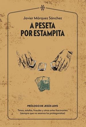 A PESETA POR ESTAMPITA | 9788412272079 | MÁRQUEZ SÁNCHEZ, JAVIER