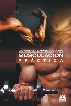 MUSCULACION PRACTICA | 9788499101958 | SCHULER, L. / COSGROVE, A.