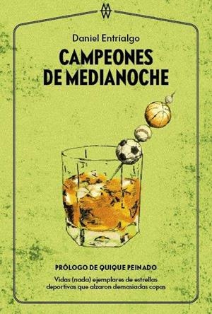 CAMPEONES DE MEDIANOCHE | 9788412272017 | ENTRIALGO, DANIEL