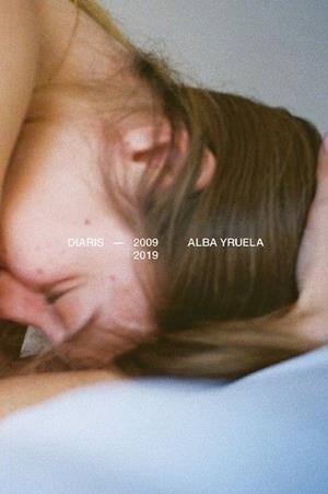 DIARIS 2009 - 2019 | 9788412149579 | YRUELA, ALBA