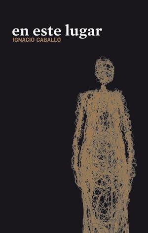 EN ESTE LUGAR | 9788492724093 | CABALLO, IGNACIO