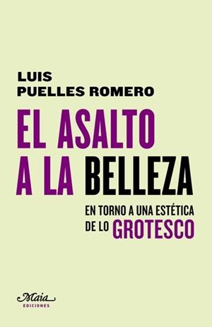 ASALTO A LA BELLEZA, EL | 9788492724802 | PUELLES ROMERO, LUIS