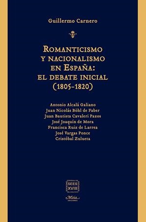 ROMANTICISMO Y NACIONALISMO EN ESPAÑA : EL DEBATE INICIAL (1805-1820) | 9788492724895 | CARNERO ARBAT, GUILLERMO