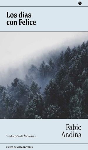 DÍAS CON FELICE, LOS | 9788418322594 | ANDINA, FABIO