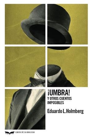 UMBRA! Y OTROS CUENTOS IMPOSIBLES | 9788483448724 | HOLMBERG, EDUARDO L.