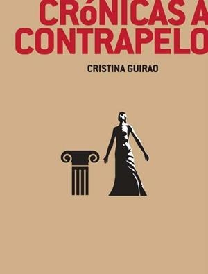 CRÓNICAS A CONTRAPELO | 9788412255188 | GUIRAO, CRISTINA
