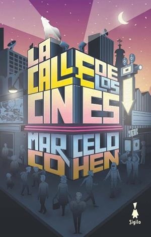 CALLE DE LOS CINES, LA | 9788494899331 | COHEN, MARCELO / COHEN LEVIS