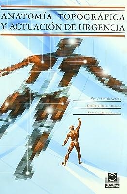 ANATOMIA TOPOGRAFICA Y ACTUACION DE URGENCIA | 9788480198394