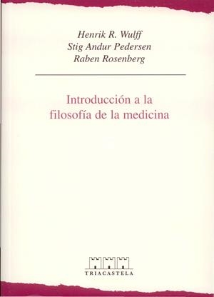 INTRODUCCIÓN A LA FILOSOFÍA DE LA MEDICINA | 9788495840011 | WULFF, HENRIK R. / PEDERSEN, STIG ANDUR / ROSENBERG, RABEN