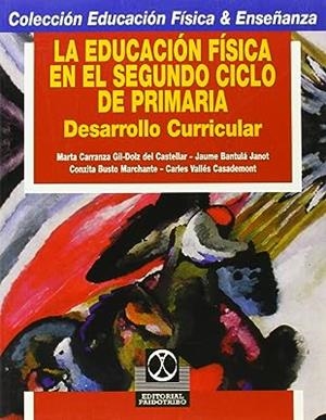 EDUCACIÓN FÍSICA EN EL SEGUNDO CICLO DE EDUCACIÓN PRIMARIA, LA : DESARROLLO CURRICULAR | 9788480192460