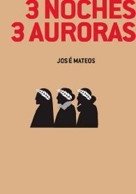 3 NOCHES 3 AURORAS | 9788412626315 | MATEOS, JOSÉ