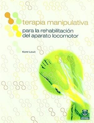 TERAPIA MANIPULATIVA PARA LA REHABILITACION DEL APARATO LOCOMOTOR | 9788480195454 | LEWIT, K.