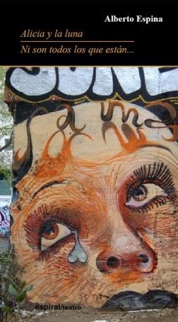 ALICIA Y LA LUNA. NI SON TODOS LOS QUE ESTÁN... | 9788424511258 | ESPINA EIZAGUIRRE, ALBERTO