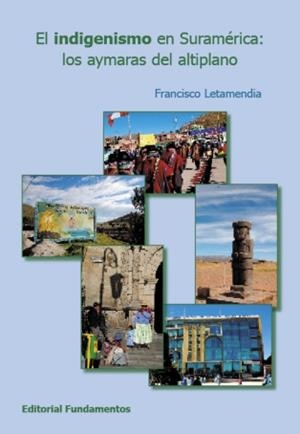 INDIGENISMO EN SURAMÉRICA, EL | 9788424512477 | LETAMENDIA BELZUNCE, FRANCISCO