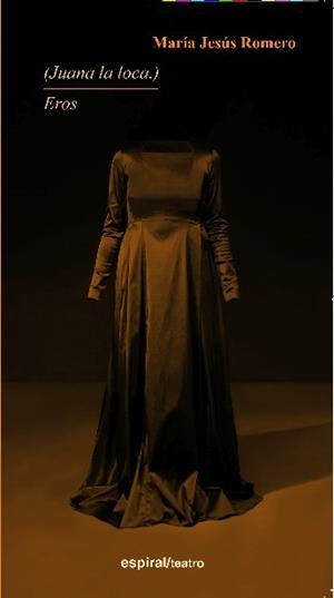 (JUANA LA LOCA.) / EROS | 9788424512576 | ROMERO PALOMINO, MARÍA JESÚS