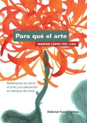 PARA QUÉ EL ARTE | 9788424512880 | LÓPEZ FERNÁNDEZ, MARIÁN