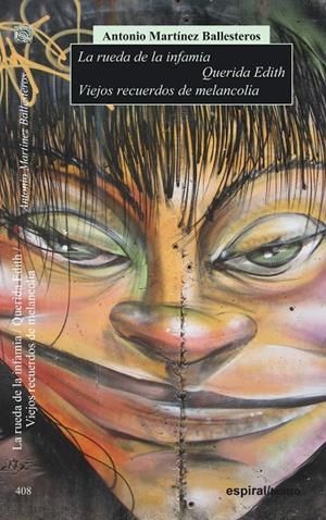RUEDA DE LA INFAMIA, LA. QUERIDA EDITH. VIEJOS RECUERDOS DE MELANCOLÍA | 9788424513221 | MARTÍNEZ BALLESTEROS, ANTONIO