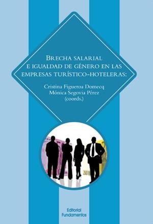 BRECHA SALARIAL E IGUALDAD DE GÉNERO EN LAS EMPRESAS TURÍSTICO HOTELERAS | 9788424513283 | FIGUEROA DOMECQ, CRISTINA
