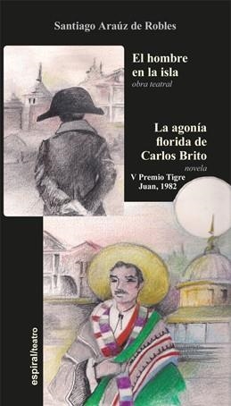 HOMBRE EN LA ISLA, EL. LA AGONÍA FLORIDA DE CARLOS BRITO | 9788424513535 | ARAUZ DE ROBLES, SANTIAGO