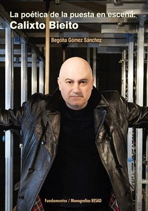 POÉTICA DE LA PUESTA EN ESCENA, LA : CALIXTO BIEITO | 9788424513849 | GÓMEZ SÁNCHEZ, BEGOÑA