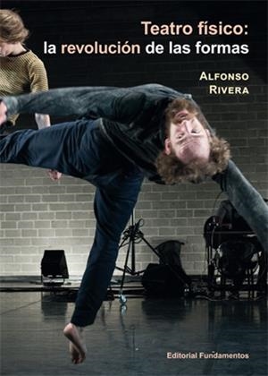 TEATRO FÍSICO | 9788424513887 | RIVERA, ALFONSO