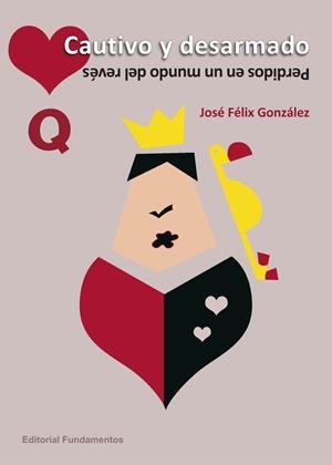 CAUTIVO Y DESARMADO | 9788424513993 | GONZÁLEZ SÁNCHEZ, JOSÉ FÉLIX