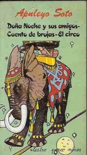 DOÑA NOCHE Y SUS AMIGOS. EL CIRCO. CUENTO DE BRUJAS | 9788424503161 | SOTO, APULEYO