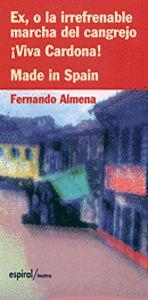 EX O LA IRREFRENABLE MARCHA DEL CANGREJO. VIVA CARDONA. MADE IN SPAIN | 9788424508432 | ALMENA, FERNANDO