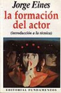 FORMACIÓN DEL ACTOR, LA | 9788424504465 | EINES, JORGE