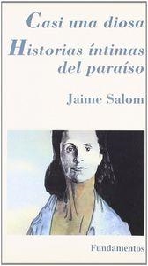 CASI UNA DIOSA. HISTORIAS ÍNTIMAS DEL PARAÍSO | 9788424506438 | SALOM, JAIME