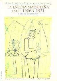 ESCENA MADRILEÑA ENTRE 1926 Y 1931, LA | 9788424507619 | VILCHES, Mª FRANCISCA