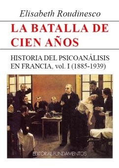 BATALLA DE CIEN AÑOS, LA. VOL. I | 9788424505172 | ROUDINESCO, ÉLISABETH