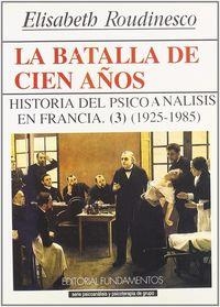 BATALLA DE CIEN AÑOS, LA. VOL. III | 9788424506452 | ROUDINESCO, ÉLISABETH