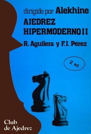 AJEDREZ HIPERMODERNO. VOL. II | 9788424503895 | AGUILERA, RICARDO