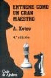 ENTRENE COMO UN GRAN MAESTRO | 9788424504106 | KOTOV, ALEXANDER