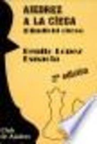 AJEDREZ A LA CIEGA | 9788424505622 | LÓPEZ ESNAOLA, BENITO