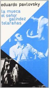 MUECA, LA. EL SEÑOR GALÍNDEZ. TELARAÑAS | 9788424502966 | PAVLOVSKY, EDUARDO