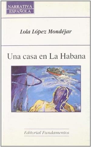 CASA EN LA HABANA, UNA | 9788424507602 | LOPEZ MONDEJAR, L.