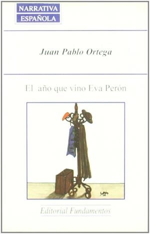 AÑO QUE VINO EVA PERÓN, EL | 9788424507053 | ORTEGA, JUAN PABLO