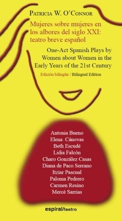 MUJERES SOBRE MUJERES EN LOS ALBORES DEL SIGLO XXI : TEATRO BREVE ESPAÑOL | 9788424510763 | O'CONNOR, PATRICIA W.