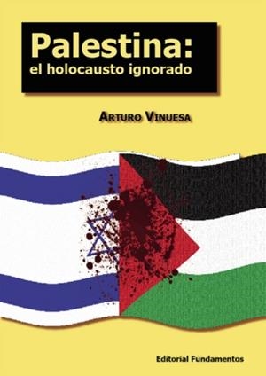 PALESTINA : EL HOLOCAUSTO IGNORADO | 9788424511470 | VINUESA, ARTURO