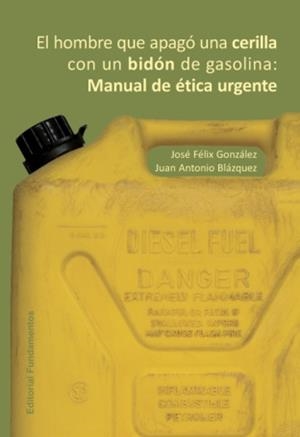 HOMBRE QUE APAGÓ UNA CERILLA CON UN BIDÓN DE GASOLINA, EL | 9788424512460 | GONZÁLEZ SÁNCHEZ, JOSÉ FÉLIX