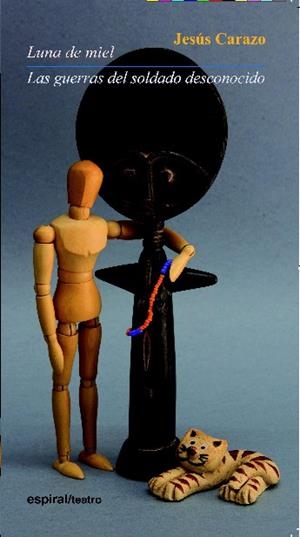 LUNA DE MIEL / LAS GUERRAS DEL SOLDADO DESCONOCIDO. | 9788424512538 | CARAZO, JESÚS