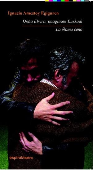 DOÑA ELVIRA, IMAGÍNATE EUSKADI / LA ÚLTIMA CENA | 9788424512569 | AMESTOY, IGNACIO