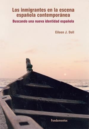 INMIGRANTES EN LA ESCENA ESPAÑOLA CONTEMPORÁNEA, LOS | 9788424512873 | J. DOLL, EILEEN