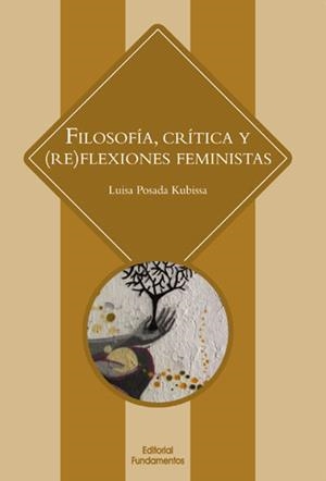 FILOSOFÍA, CRÍTICA Y (RE)FLEXIONES FEMINISTAS | 9788424513078 | POSADA KUBISSA, LUISA