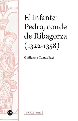INFANTE PEDRO CONDE DE RIBAGORZA, EL | 9788491689447 | TOMÁS FACI, GUILLERMO
