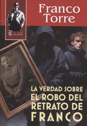VERDAD SOBRE EL ROBO DEL RETRATO DE FRANCO, LA | 9788419691224 | TORRE, FRANCO